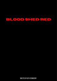 BLOOD SHED RED