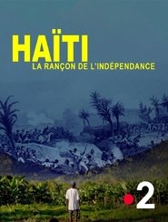Haïti, la rançon de l'indépendance (2025)