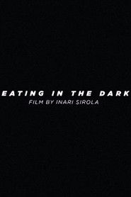Eating in the Dark