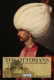 The Ottomans: Europe's Muslim Emperors постер