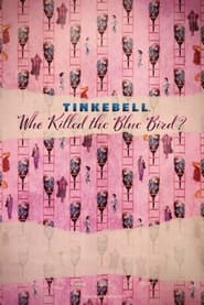 Tinkebell - Who Killed the Blue Bird? streaming