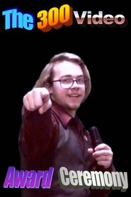 The 300 Video Award Ceremony