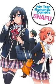 Poster My Teen Romantic Comedy SNAFU - Season 1 Episode 4 : In Other Words, He Doesn’t Have Many Friends 2020