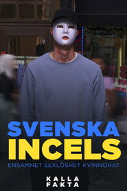 Kalla fakta: Svenska incels