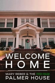 Poster Welcome Home: Mary Reber and the Twin Peaks Palmer House 2021