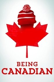 Full Cast of Being Canadian