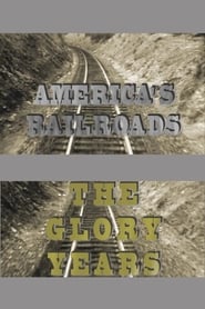America's Railroads The Glory Years