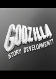 Godzilla Story Development! (2006)