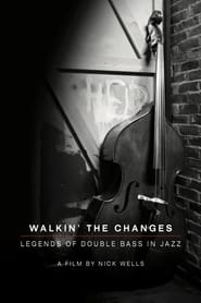 مشاهدة فيلم Walking the Changes – Legends of Double Bass in Jazz 2021 مترجمة اونلاين
