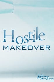 Film Hostile Makeover streaming