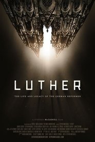 Luther: The Life and Legacy of the German Reformer (2017)