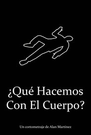 ¿Qué Hacemos Con El Cuerpo?