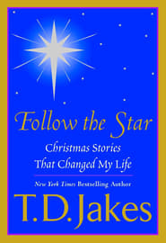 Poster T.D. Jakes Presents: "Follow The Star"