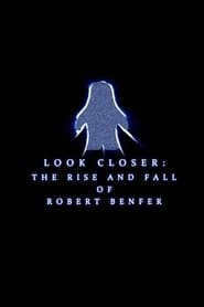 Look Closer: The Rise and Fall of Robert Benfer (2018)