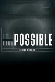 مشاهدة فيلم Impossible – Pauline Déroulède 2025 مترجم بجودة عالية