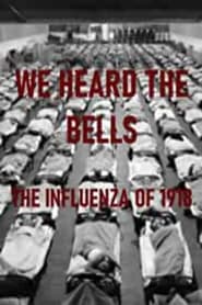 Poster We Heard the Bells: The Influenza of 1918