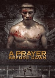 A Prayer Before Dawn (2018)