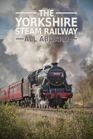 The Yorkshire Steam Railway: All Aboard постер