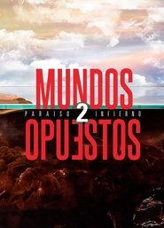 Mundos Opuestos 2 (2013)