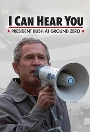 I Can Hear You: President Bush at Ground Zero