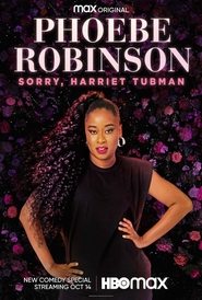 Phoebe Robinson: Sorry, Harriet Tubman film en streaming