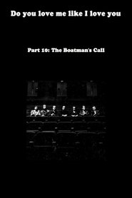 Do You Love Me Like I Love You (Part 10: The Boatman's Call) (2011)