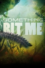 Something Bit Me постер