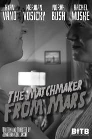 The Matchmaker From Mars! streaming