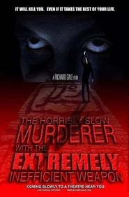 كامل اونلاين The Horribly Slow Murderer with the Extremely Inefficient Weapon 2008 مشاهدة فيلم مترجم