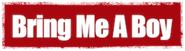 Logo for Bring Me A Boy Logo for Bring Me A Boy