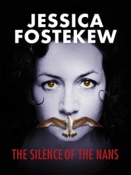 Poster Jessica Fostekew: The Silence Of The Nans