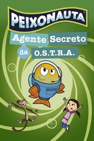 Poster Peixonauta - Agente Secreto da O.S.T.R.A.