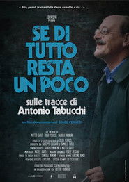 Se di tutto resta poco - Sulle tracce di Antonio Tabucchi