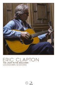 Eric Clapton: The Lady in the Balcony - Lockdown Sessions (2021)
