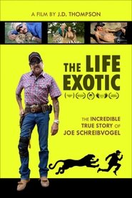 Poster The Life Exotic: Or the Incredible True Story of Joe Schreibvogel 2016