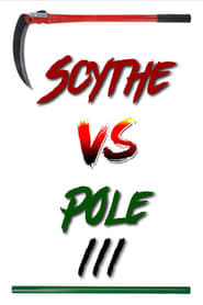 Scythe vs Pole 3 (2023)