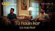 S1.E6 ∙ Tu Haan Kar Ya Naa Kar still