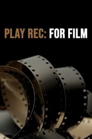 Play Rec: For Film