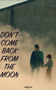 Regarder Don't Come Back from the Moon Film En Streaming  HD Gratuit Complet