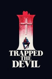 I Trapped The Devil (2019)