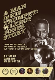 A Man and His Trumpet: The Leroy Jones Story streaming