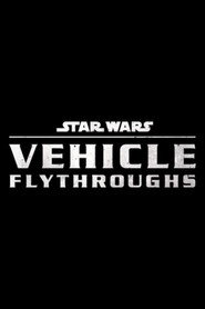 Star Wars Vehicle Flythroughs постер