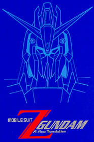 Fiche et filmographie de Mobile Suit Zeta Gundam A New Translation