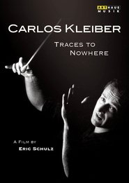 Poster Traces to Nowhere: The Conductor Carlos Kleiber 2010