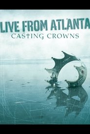 Poster Casting Crowns - Live From Atlanta 2004
