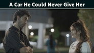 A Car He Could Never Give Her