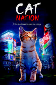 Cat Nation: A Film About Japan’s Crazy Cat Culture (2017)