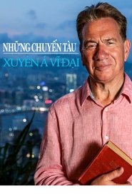 Những Chuyến Tàu Xuyên Á Vĩ Đại