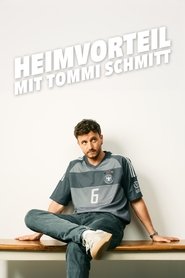 Heimvorteil - mit Tommi Schmitt (2024)