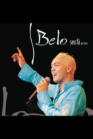 Belo Ao Vivo: Seu Fã) Belo Ao Vivo: Seu Fã (2004)
